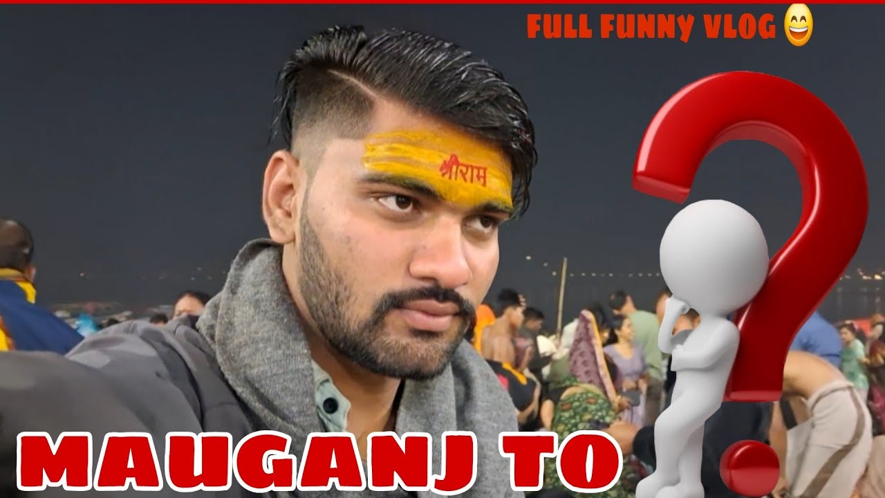 mauganj to .........? full funny vlog 😄