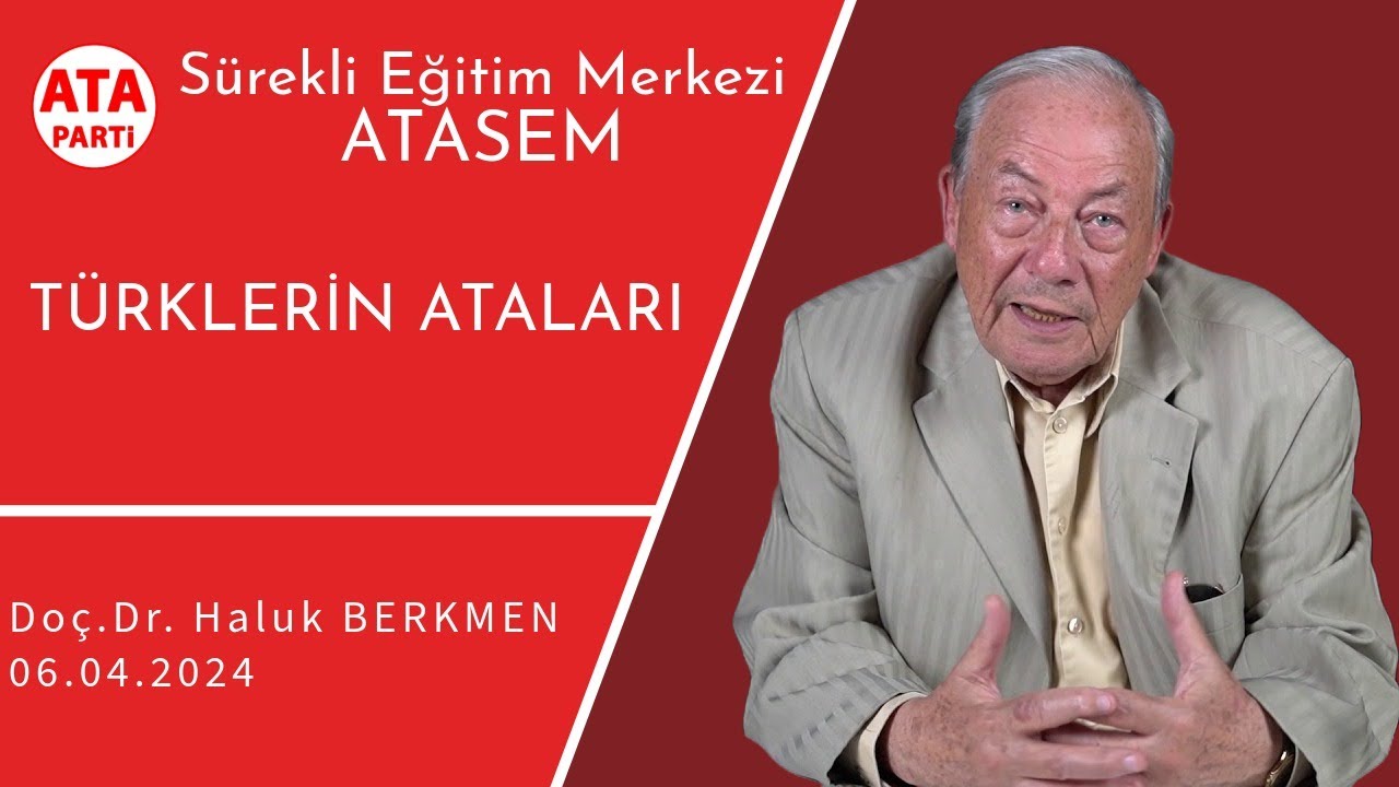 Türklerin Ataları - Doç. Dr. Haluk BERKMEN