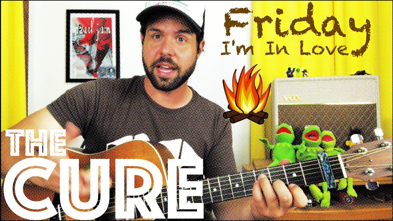 Guitar Lesson: How To Play Friday I'm In Love by The Cure - Campfire Edition!
