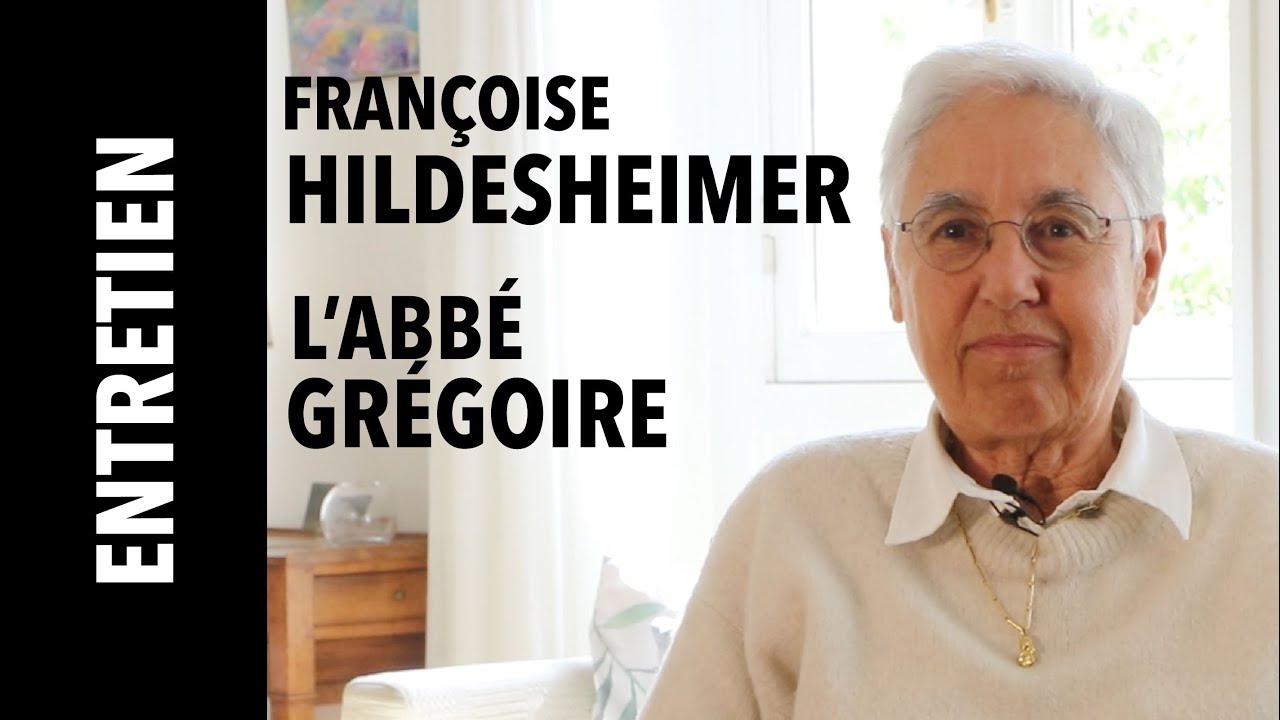 [Entretien] L'abbé Grégoire par Françoise Hildesheimer