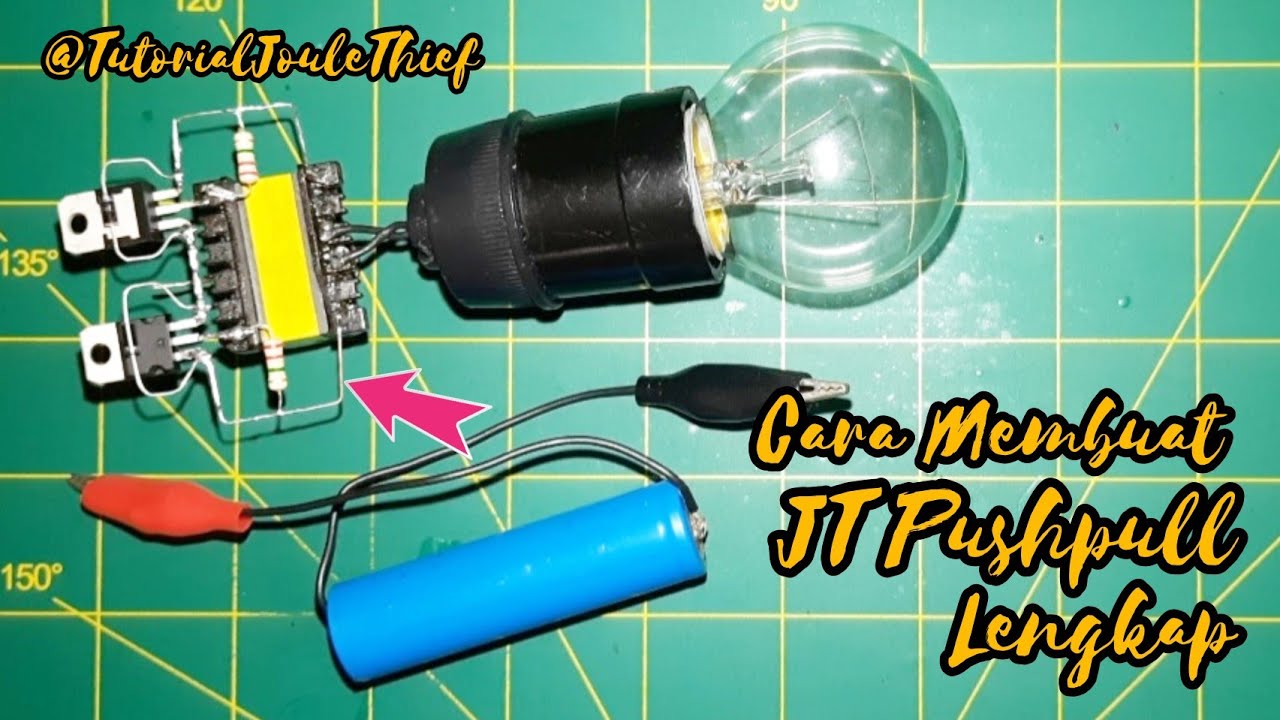 Cara Membuat JT Pushpull Lengkap @TutorialJouleThief