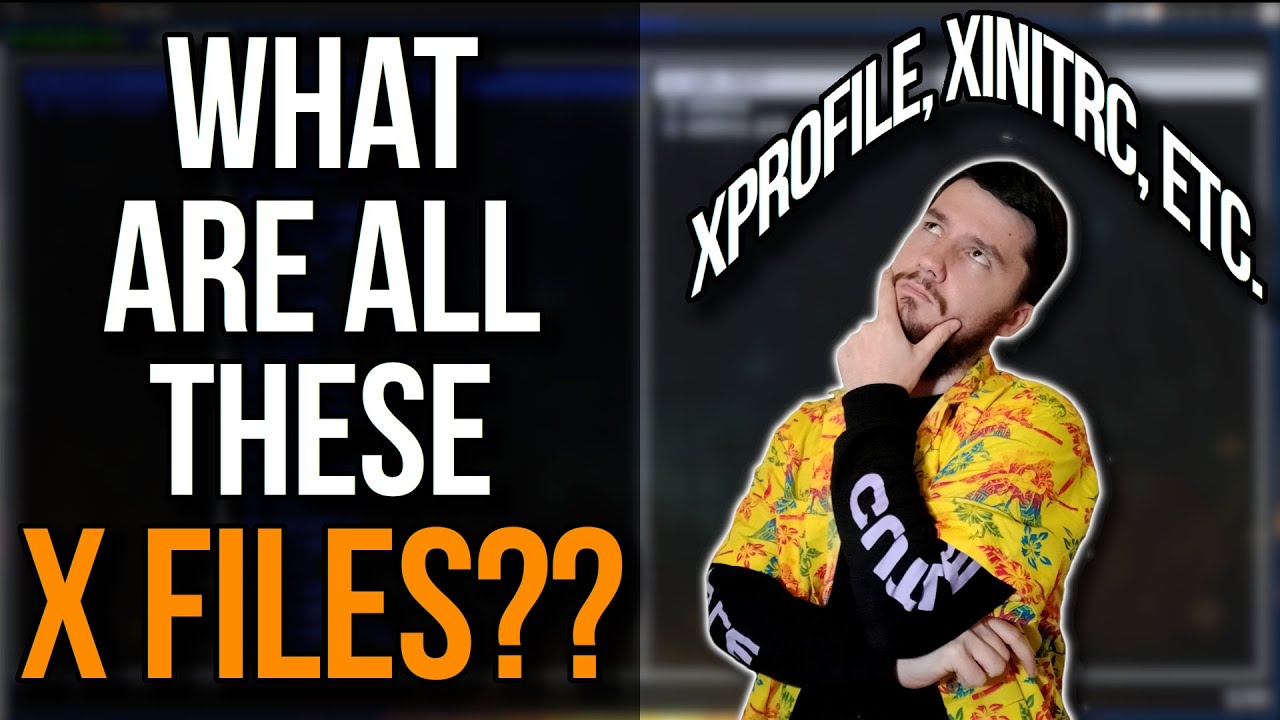 Xinitrc, Xprofile And More, What Do They All Do
