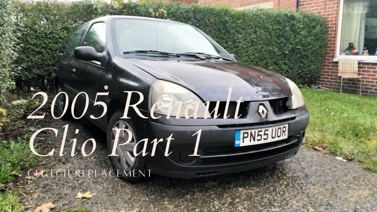 This car needed a NEW clutch - 2005 Renault Clio Part 1