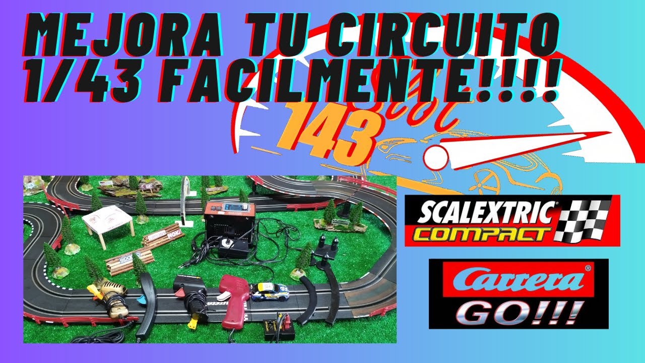 MEJORA TUS CIRCUITOS COMPACT Y CARRERA GO.