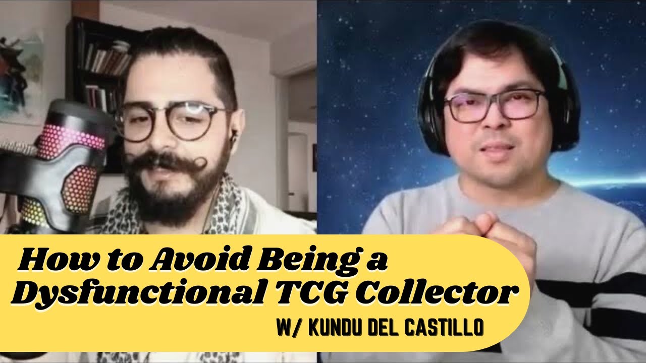 How to AVOID Being a Dysfunctional TCG COLLECTOR by Kundu Del Castillo | TCG Talks
