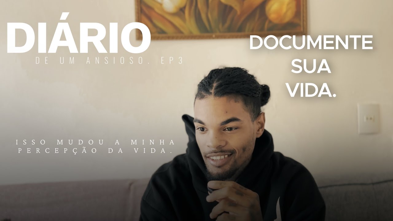 Documentar a minha jornada mudou minha percepção da vida. Ep3