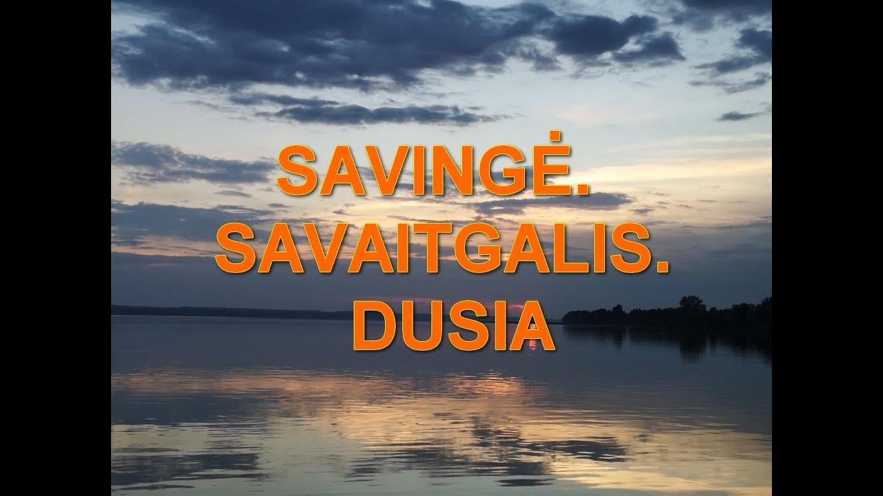 Savingės savaitgalis prie Dusios
