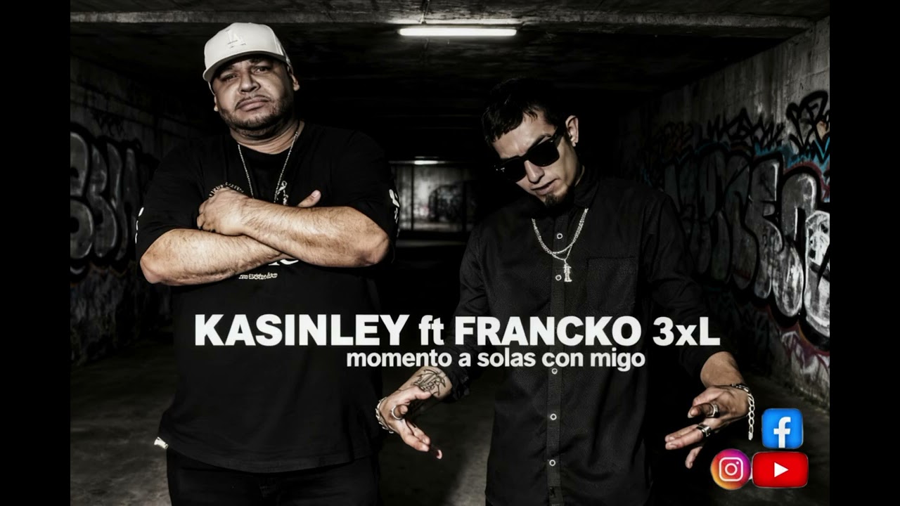 KASINLEY/FRANCKO 3XL Momento a solas con migo HISTORIAS VERDADERAS...