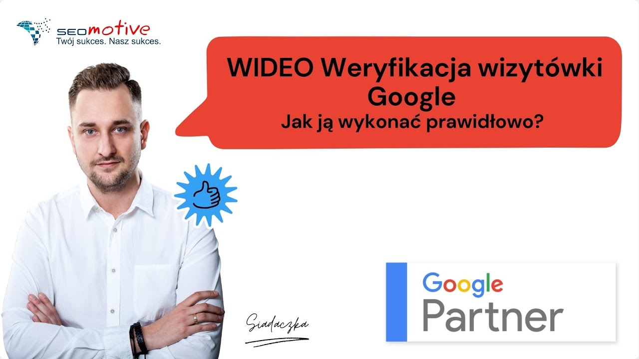 Wideo Weryfikacja wizytówki Google dla firm - Przewodnik krok po kroku - SEOmotive