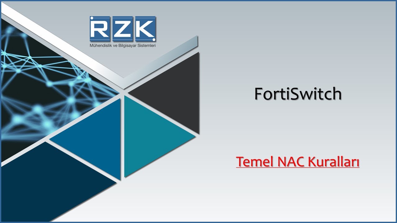 FortiSwitch - Temel NAC Kuralları