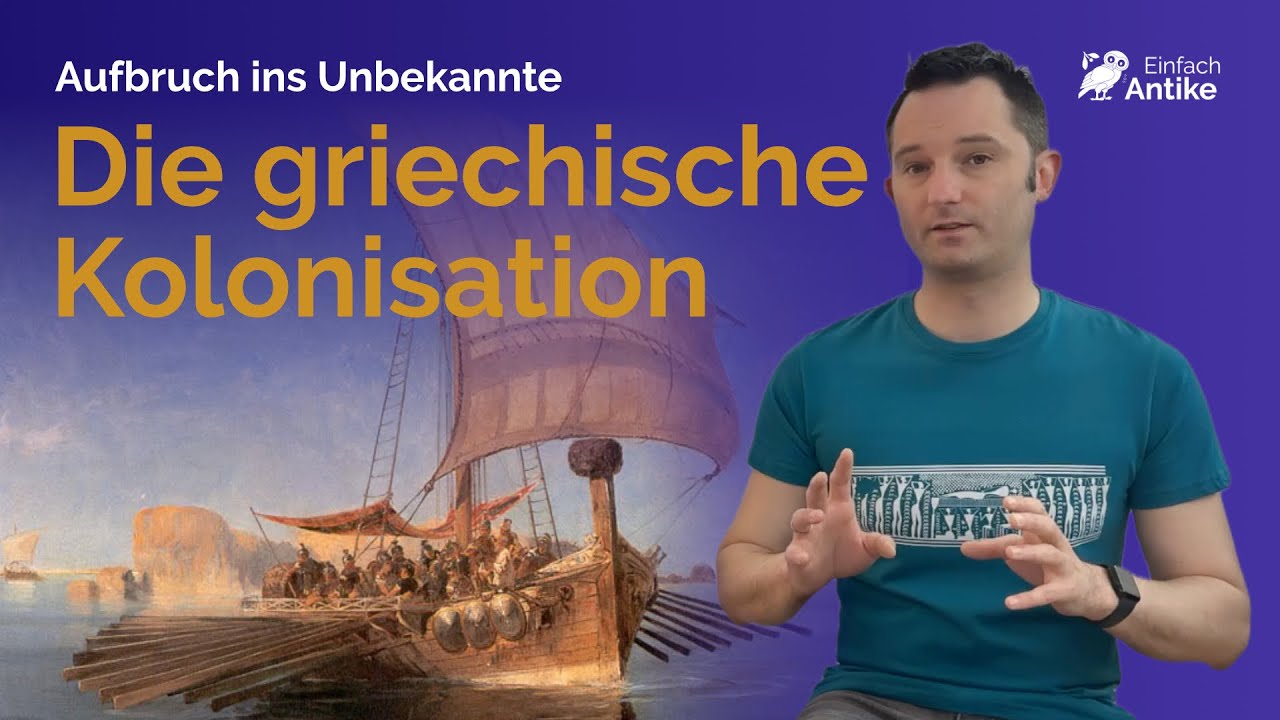 Aufbruch ins Unbekannte – Die griechische Kolonisation – Einfach Antike