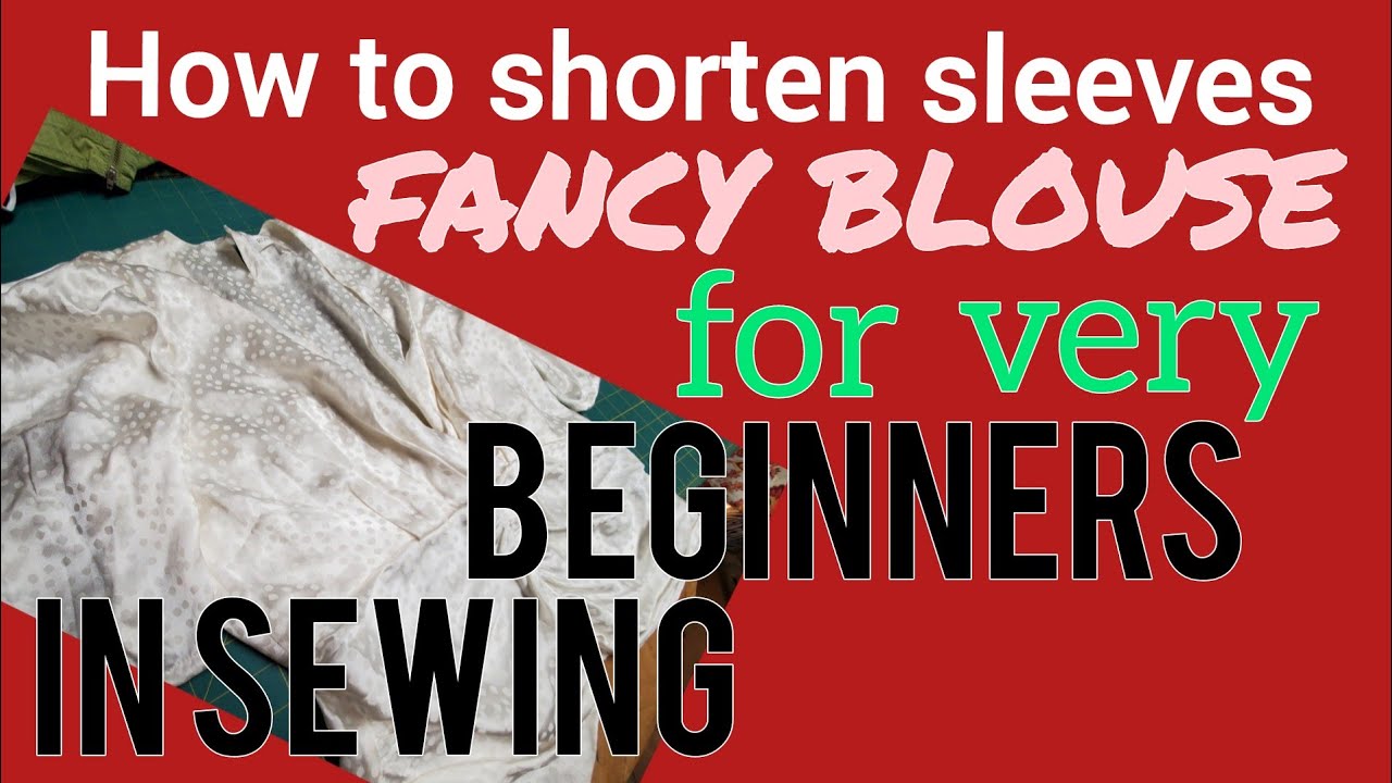 How to shorten  sleeves  - fancy blouse  Sewing  tutorial  for beginners
