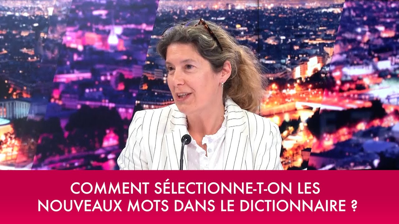 Comment s&eacute;lectionne-t-on les nouveaux mots dans le dictionnaire ?
