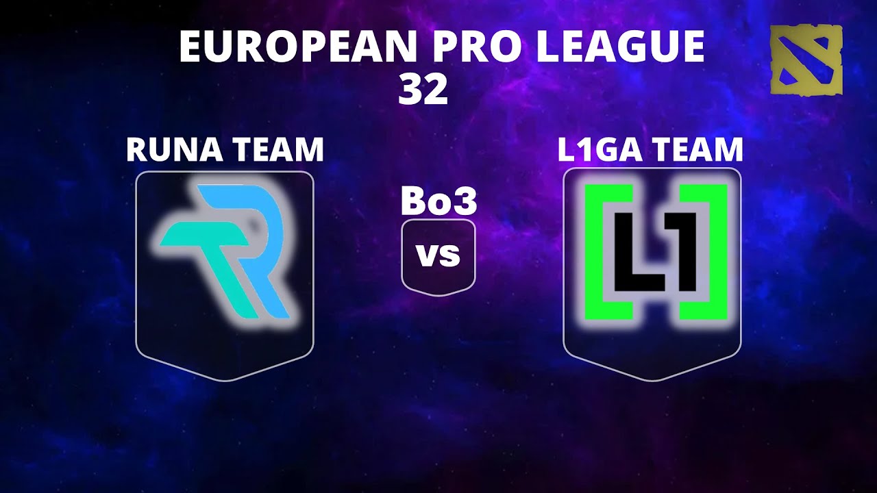 🔴 [LIVE] RUNA TEAM vs L1GA TEAM  | Bo3 | European Pro League Season 32 #dota2live