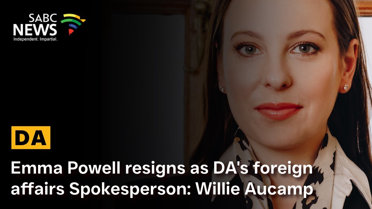 Emma Powell resigns as DA's foreign affairs Spokesperson - Willie Aucamp shares more