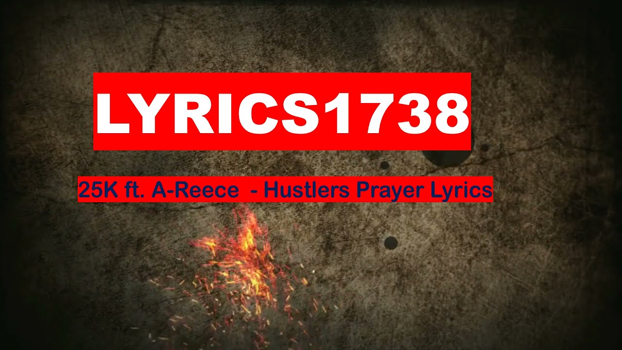 25K ft. A-Reece - Hustlers Prayer Lyrics