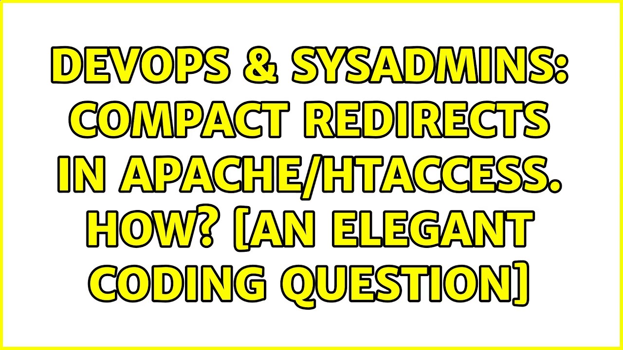 DevOps & SysAdmins: Compact Redirects in Apache/htaccess. How? [An Elegant Coding Question]