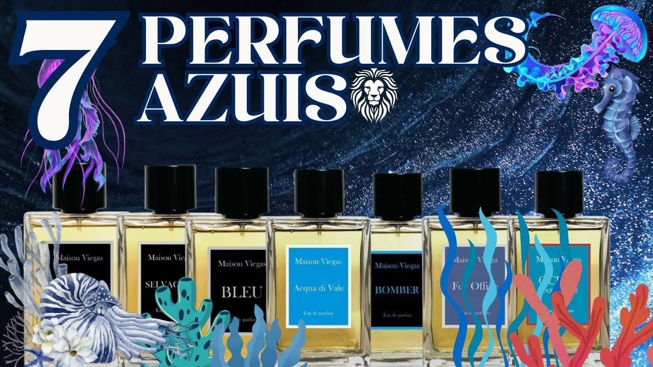 7 PERFUMES AZUIS DA MAISON VIEGAS - PERFUMES FRESCOS E VERS&Aacute;TEIS PARA TODOS OS GOSTOS! #perfume
