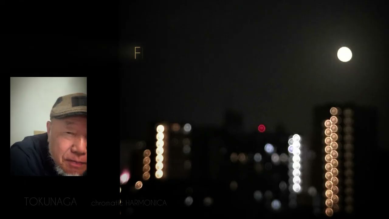【Fly  Me To The Moon】ーーCHROMATIC HARMONICA（Tokunaga Sound）