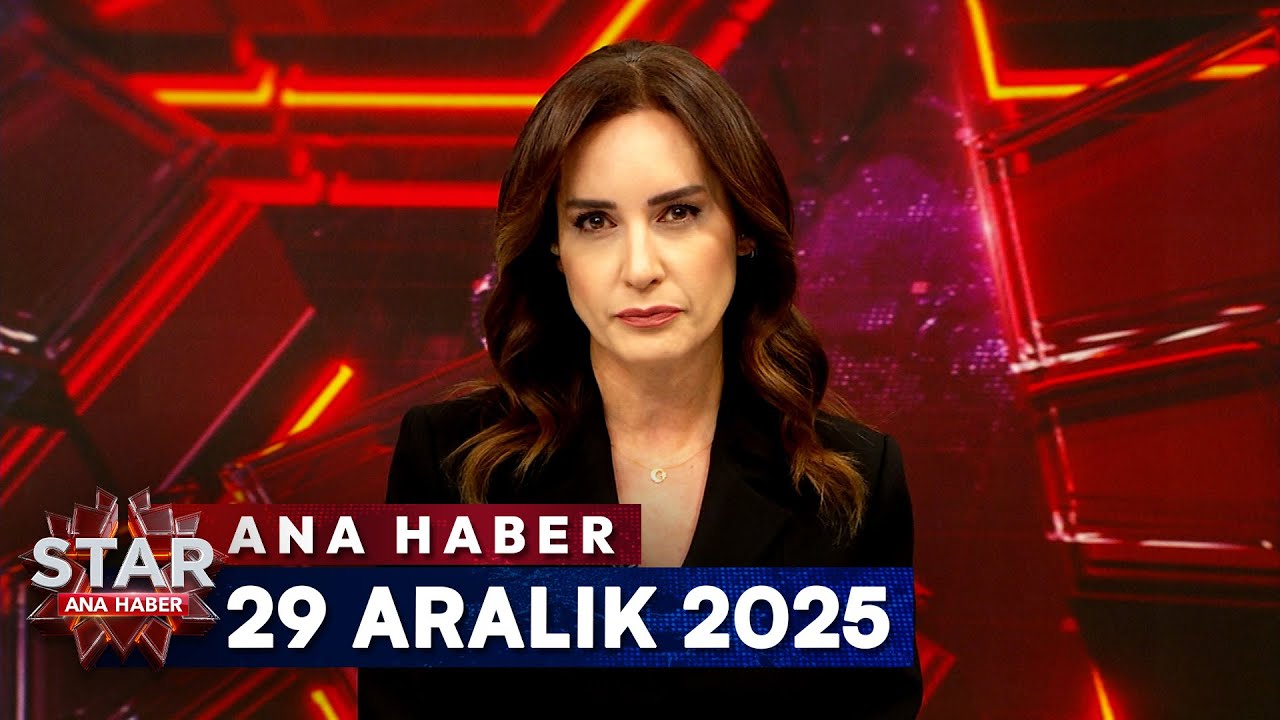 Star Ana Haber | 29 Aralık 2025 Pazartesi