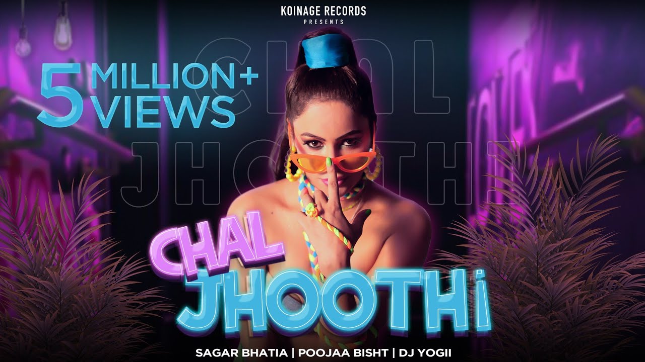 Chal Jhoothi : Sagar Bhatia | Dj Yogii | Pooja Bisht | Hindi Song 2021