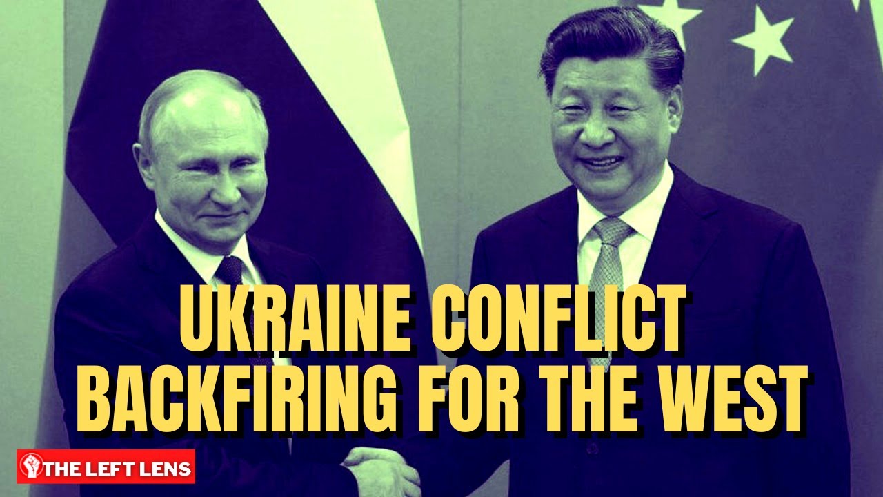 Ukraine War BACKFIRES on Collective West as Xi and Putin Strength Ties