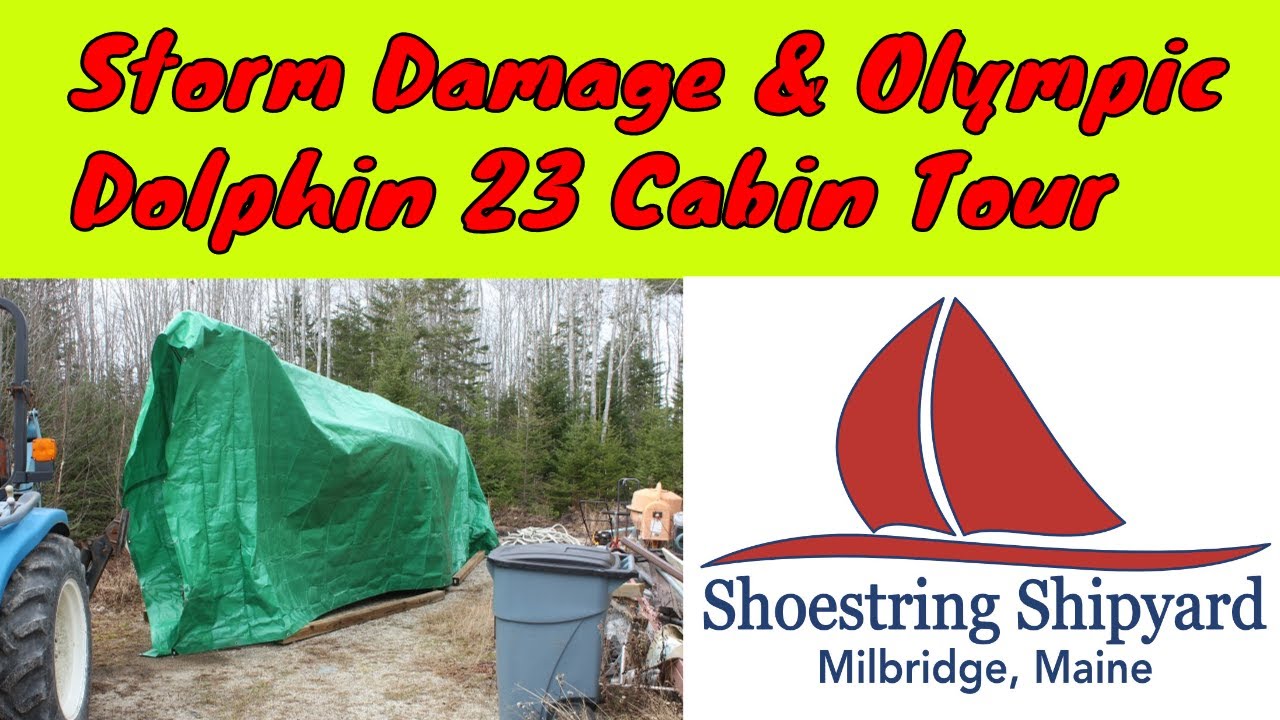 (S-1 Ep-63) Storm Damage & Olympic Dolphin 23 Cabin Tour