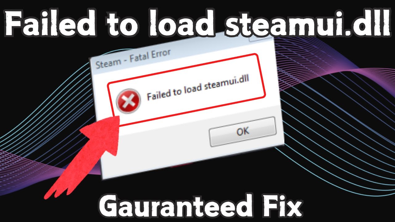 Steam failed to load steamui dll fatal error Fix