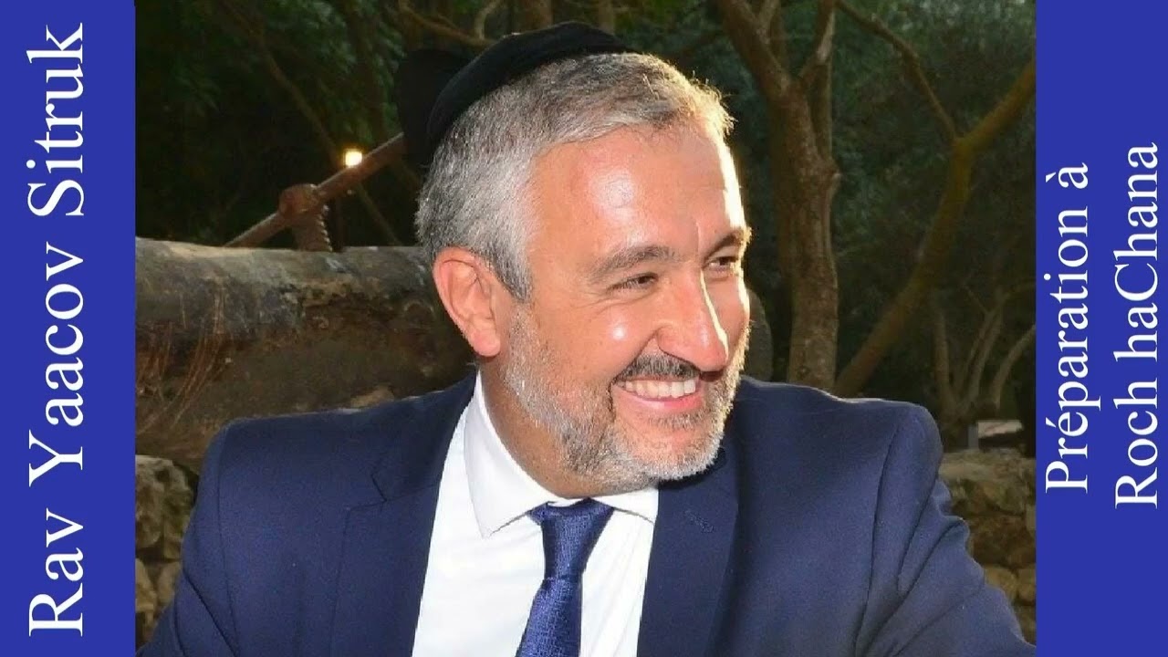 Rav Yaacov Sitruk - Préparation à Roch haChana