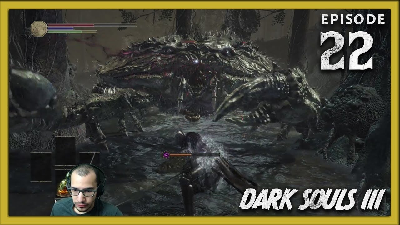Dark Souls III with theAkamatzu - Episode #22