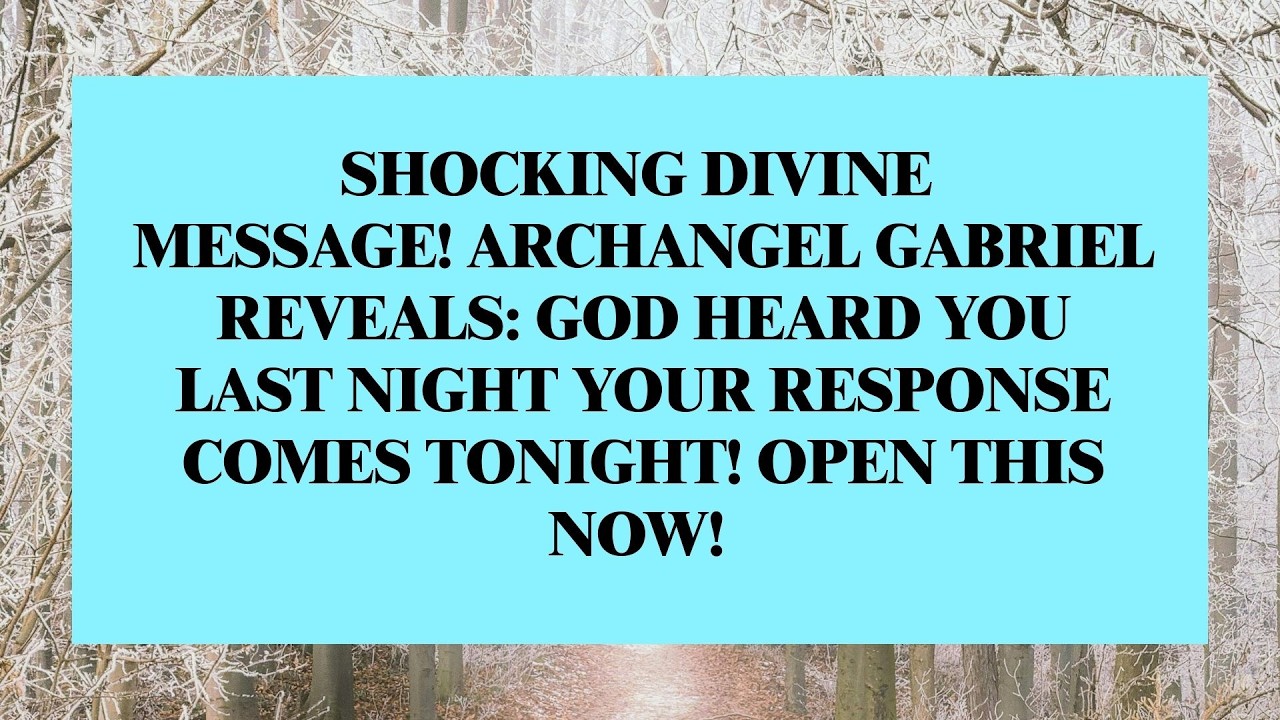 Archangel Gabriel: God Heard Your Prayer Last Night — The Answer Comes Tonight