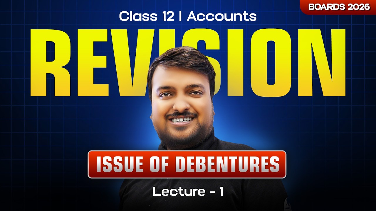 Class 12 Accounts | Issue of Debentures (Lecture 1) | Full Concept + Journal Entries | Boards 2026 🔥