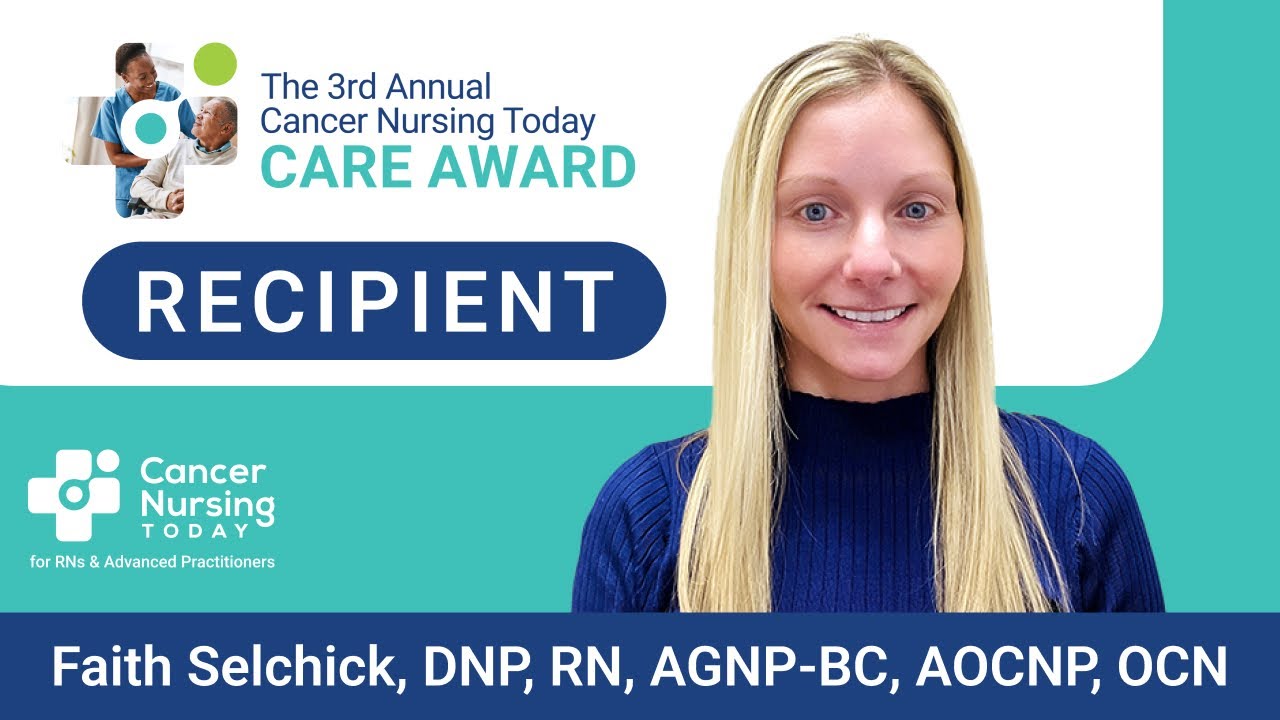 Faith Selchick, DNP, RN, AGNP-BC, AOCNP, OCN, Reflects on Recieving the Third Annual CARE Award