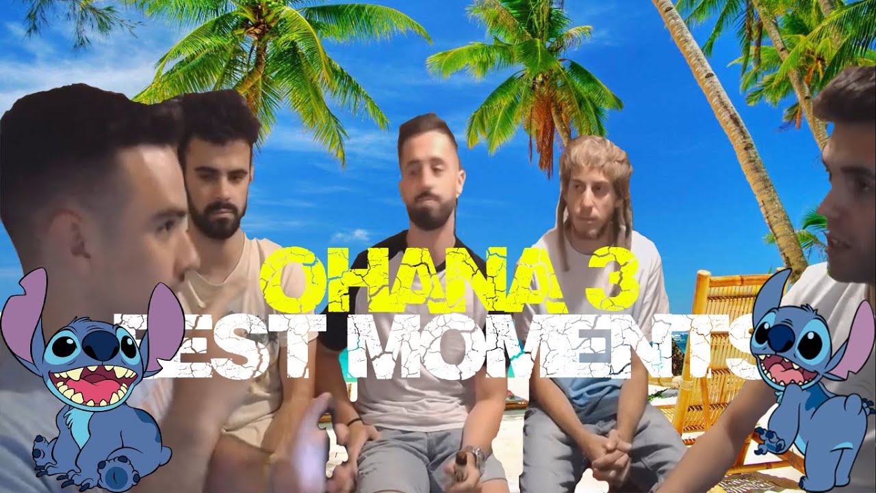 OHANA 3 | MEJORES MOMENTOS (LMDSHOW)