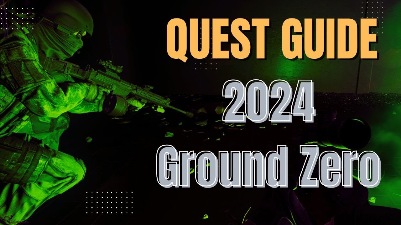Quest Guide Ground Zero - Escape from Tarkov