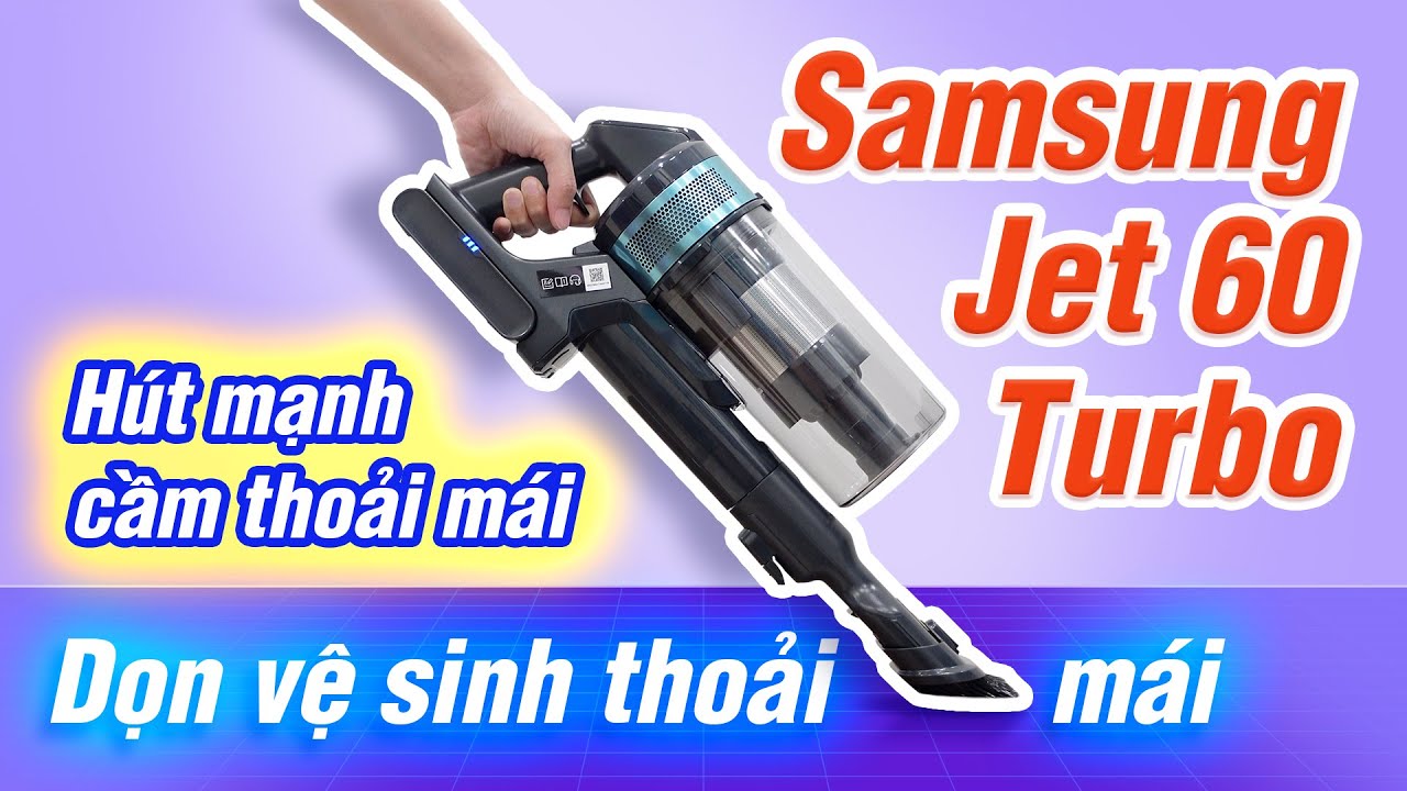 Samsung Jet 60 Turbo | Máy hút bụi tốt sẽ như thế nào? Test máy hút bụi lực hút mạnh của Samsung