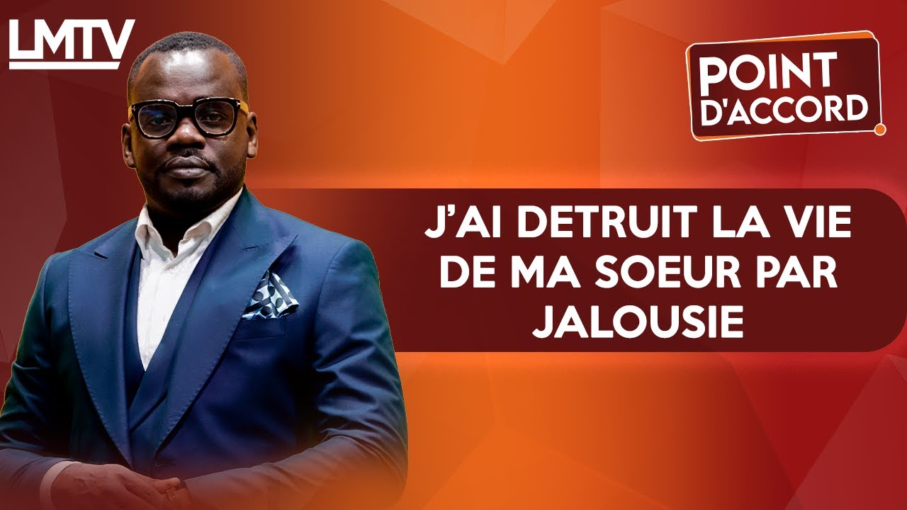 POINT D'ACCORD | J'ai détruit la vie de ma soeur par jalousie.