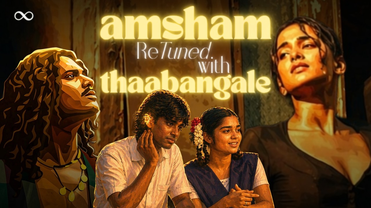 Amsham X Thaabangale | ReTuned | Mashup | Aksomaniac | Govind Vasantha | eternaL