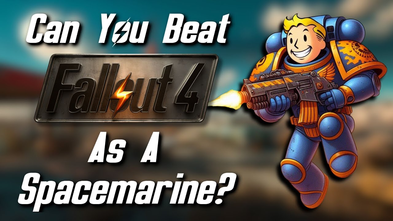 Can You Beat Fallout 4 As A Spacemarine?
