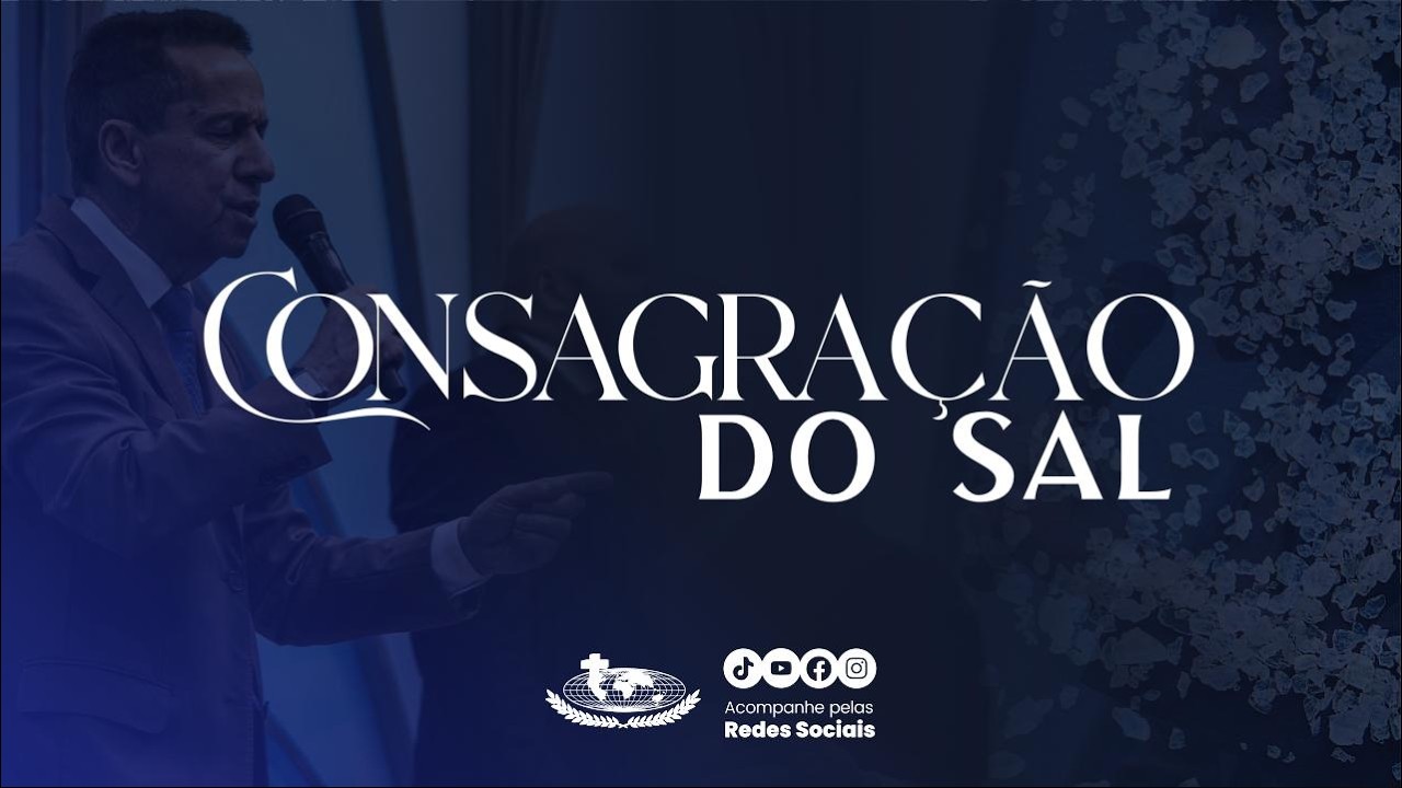 13/03/26- 12H -SEXTA DAS CAMPANHAS ESPECIAIS - ENTREGA DO SAL CONSAGRADO