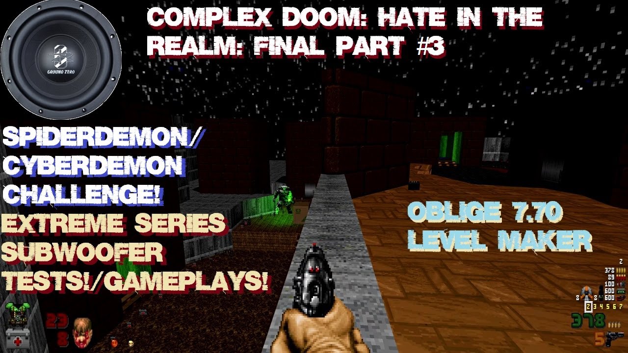 Classic DooM: Hate In The Realm Part #3 Oblige Level Generator [Complex Doom] Subwoofer Bass Test!