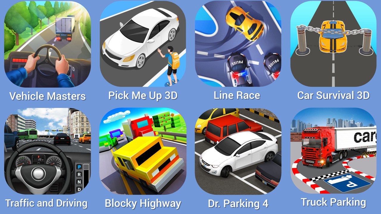 Vehicle Masters, Pick Me Up 3D, Line Race, Car Survival 3D, Traffic and Driving, Blocky Highway