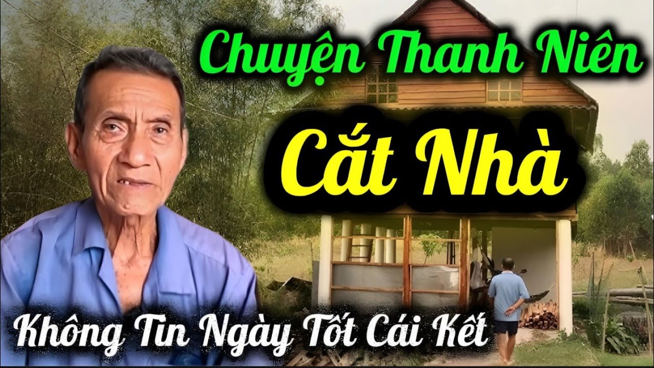 Chuyện Thanh Niên cắt Nhà không tin ngày tốt và cái kết