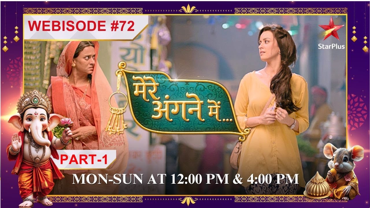 Mere Angne Mein | Webisode 72 | Part 1