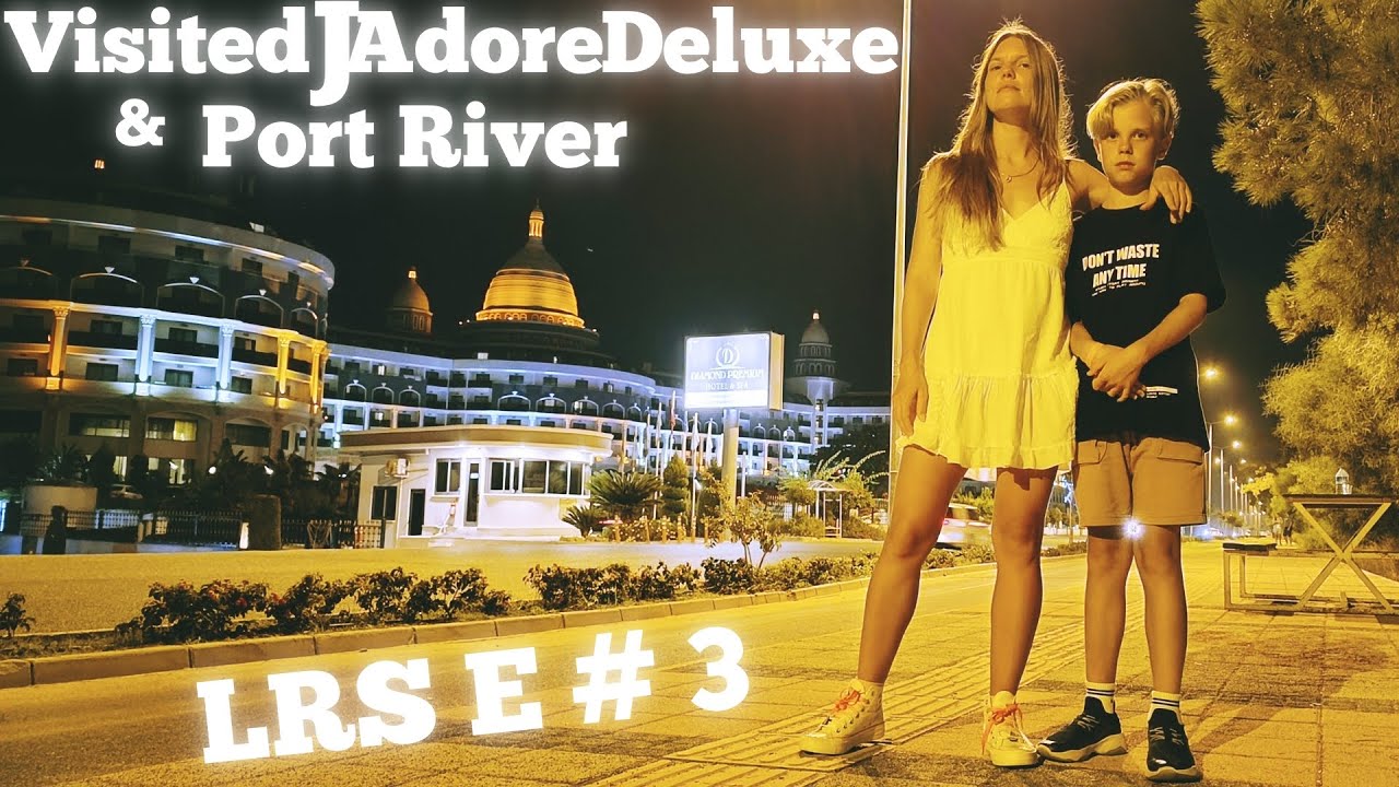 Lake&River Side Turkey#3 Полный день в LRS, а вечер провели в Port River Hotel и Jadore Deluxe Hotel