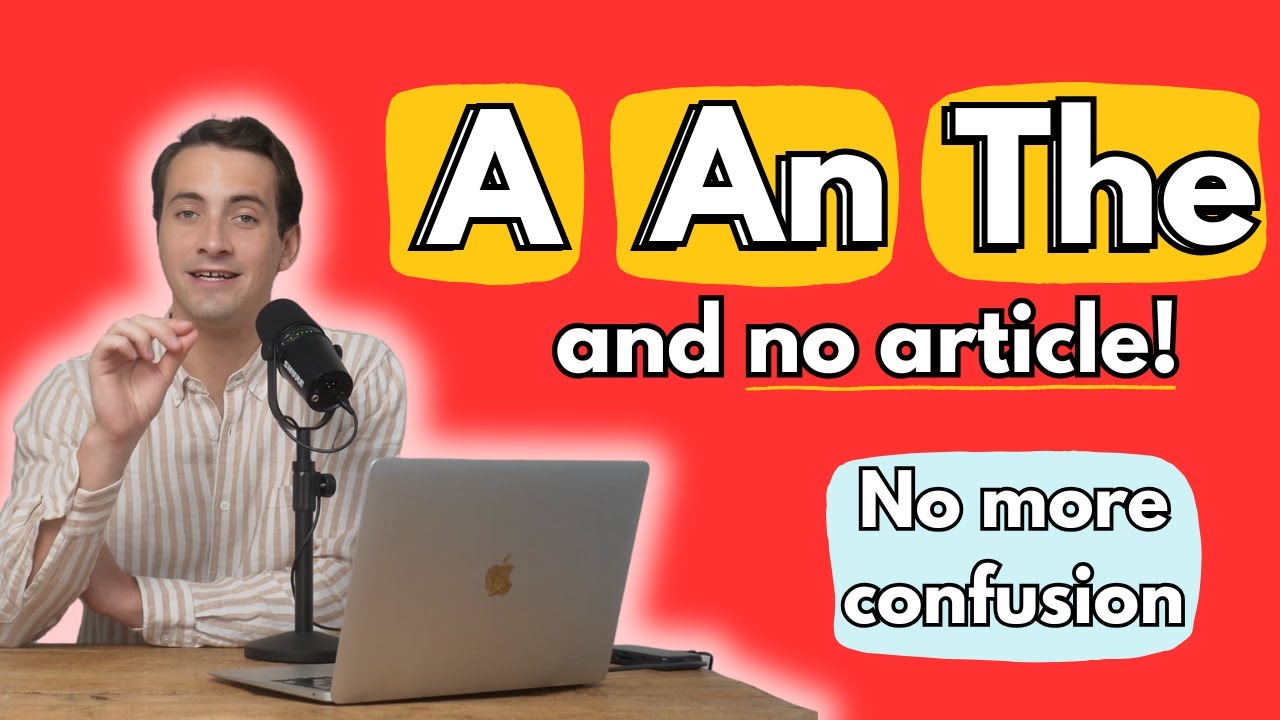 Articles (A, An, The, No Article) - The Essential Rules (English Grammar)