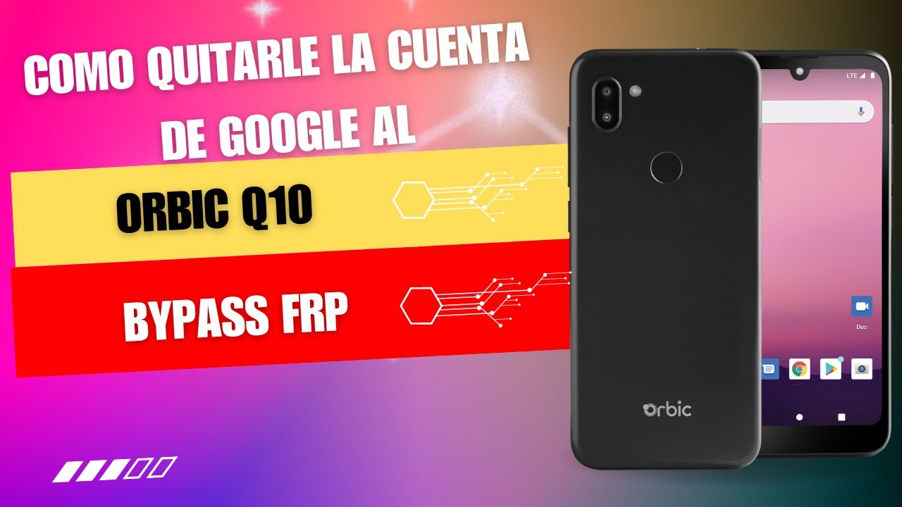 Como Quitarle La Cuenta Google al Orbic Q10 RC609L