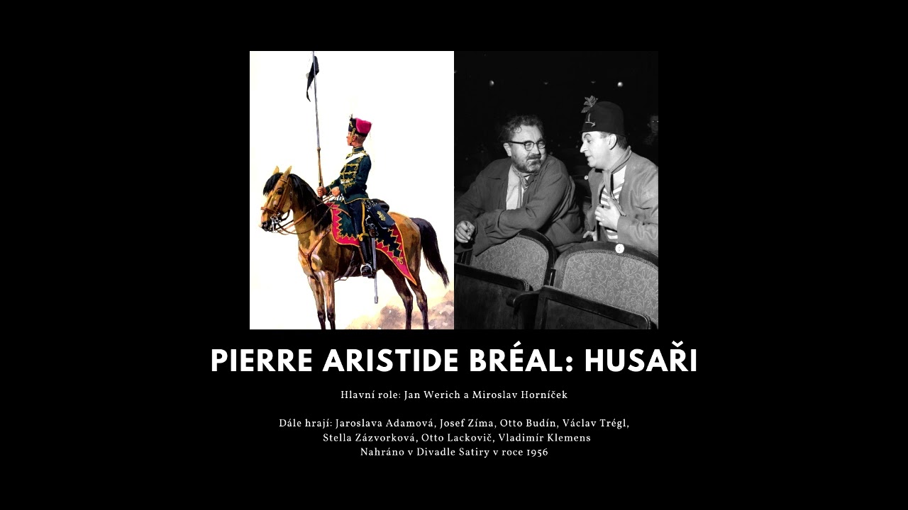 Pierre Aristide Bréal: Husaři - Jan Werich a Miroslav Horníček - Divadelní hra - mluvené slovo