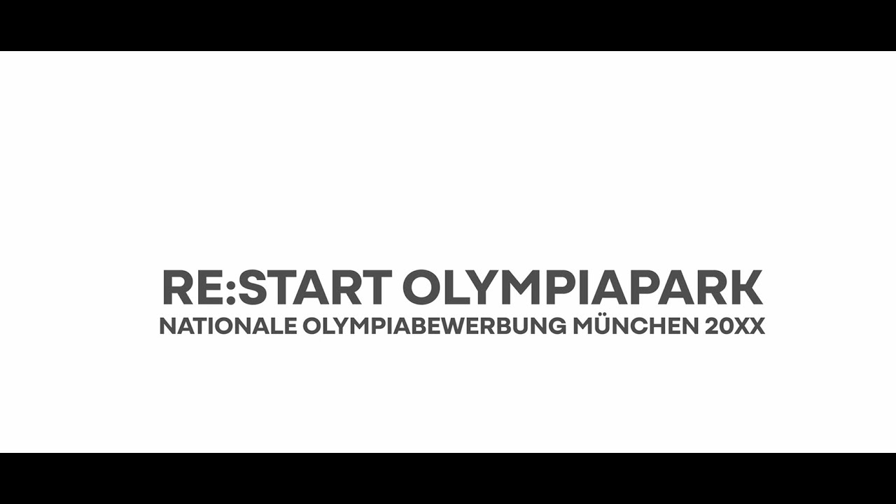 RE:START Olympiapark | Nationale Olympiabewerbung München 20XX