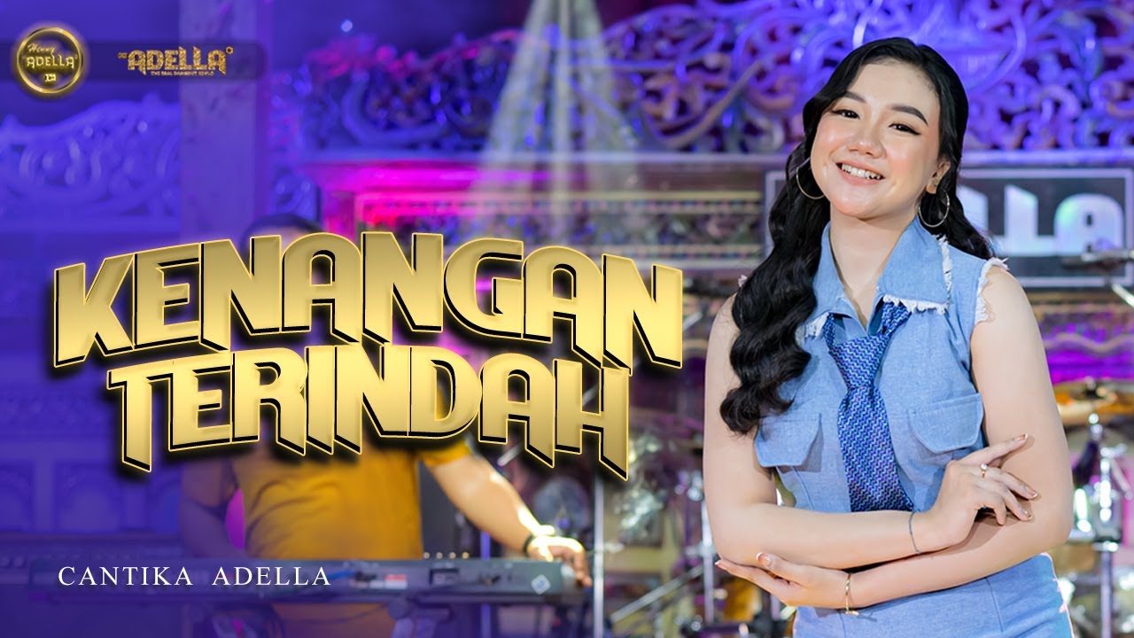 KENANGAN TERINDAH - Cantika Adella - OM ADELLA